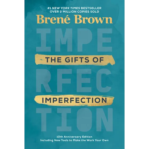 The Gifts of Imperfection: 10th Anniversary Edition: Features a New Foreword and Brand-New Tools - Hardcover