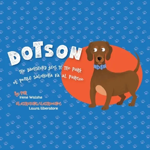 Dotson the Dachshund Goes to the Park - Paperback