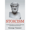 Stoicism: A Detailed Breakdown of Stoicism Philosophy and Wisdom from the Greats: A Complete Guide To Stoicism - Paperback