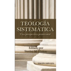 Teologia Sistematica: Una Perspectiva Pentecostal = Systematic Theology - Hardcover