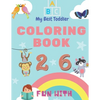 My Best Toddler Coloring Book - Fun with Numbers, Letters, Colors, Animals: My Best Toddler Coloring Book is the only jumbo toddler coloring book that - Paperback