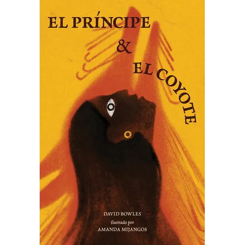 El Princípe Y La Coyote: (The Prince and the Coyote Spanish Edition) - Paperback