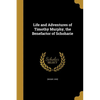Life and Adventures of Timothy Murphy, the Benefactor of Schoharie - Paperback