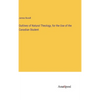 Outlines of Natural Theology, for the Use of the Canadian Student - Hardcover