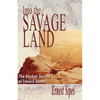 Into the Savage Land: The Alaskan Journal of Edward Adams - Paperback
