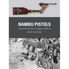 Nambu Pistols: Japanese Military Handguns 1900-45 - Paperback