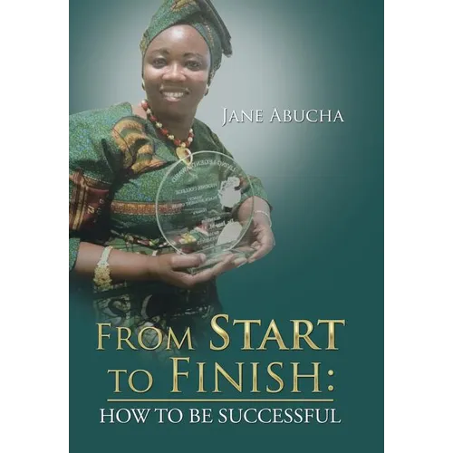 From Start to Finish: How to Be Successful - Hardcover