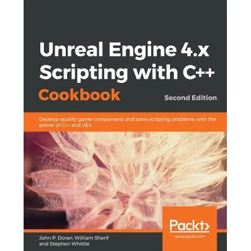 Unreal Engine 4.x Scripting with C++ Cookbook - Second edition - Paperback