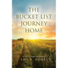 The Bucket List Journey Home: A Story of Hope and Healing - Paperback
