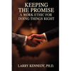 Keeping the Promise: A Work Ethic for Doing Things Right - Paperback