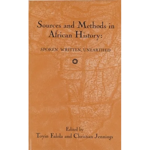 Sources and Methods in African History: Spoken Written Unearthed - Paperback