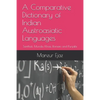 A Comparative Dictionary of Indian Austroasiatic Languages: Santhali, Munda, Khasi, Romani and Punjabi - Paperback