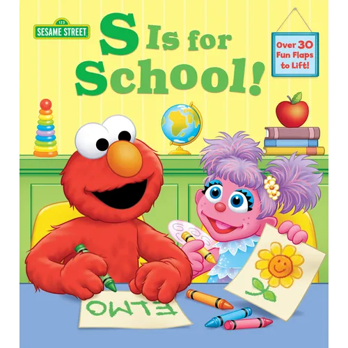S Is for School! (Sesame Street): A Lift-The-Flap Board Book - Board Book