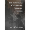 The Improbable Casebook of Sherlock Holmes - Hardcover