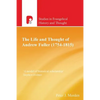 The Life and Thought of Andrew Fuller (1754-1815) - Paperback