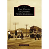 Rail Depots of Eastern North Carolina - Paperback