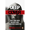 Deep Cover: How I Took Down Britain's Most Dangerous Gangsters - Paperback