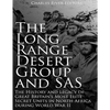 The Long Range Desert Group and SAS: The History and Legacy of Great Britain's Most Elite Secret Units in North Africa during World War II - Paperback