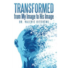 Transformed from My Image to His Image - Paperback