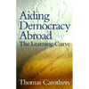 Aiding Democracy Abroad: The Learning Curve - Paperback