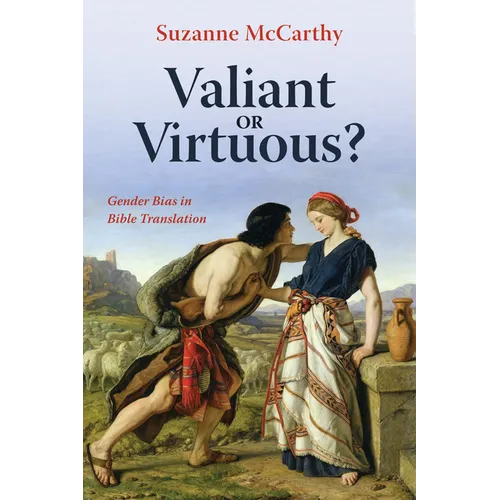 Valiant or Virtuous?: Gender Bias in Bible Translation - Hardcover