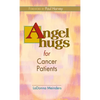 Angel Hugs for Cancer Patients - Hardcover