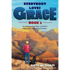 Everybody Loves Grace: An Amazing True Story of Grace's Adventure to the Grand Canyon - Paperback