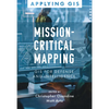 Mission-Critical Mapping: GIS for Defense and Intelligence - Paperback