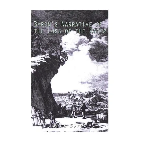 Byron's Narrative of the Loss of the Wager - Paperback