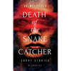 Death of the Snake Catcher: Short Stories - Hardcover