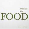 Writers On... Food: A Book of Quotes, Poems and Literary Reflections - Paperback