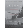 Legend: The Incredible Story of Green Beret Sergeant Roy Benavidez's Heroic Mission to Rescue a Special Forces Team Caught Behind Enemy Lines - Paperback