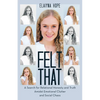 Felt That: A Search for Relational Honesty and Truth Amidst Emotional Clutter and Social Chaos - Paperback
