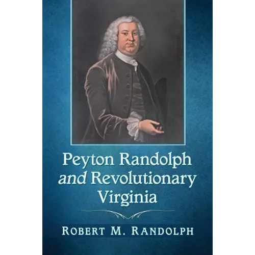 Peyton Randolph and Revolutionary Virginia - Paperback