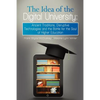 The Idea of the Digital University: Ancient Traditions, Disruptive Technologies and the Battle for the Soul of Higher Education - Paperback