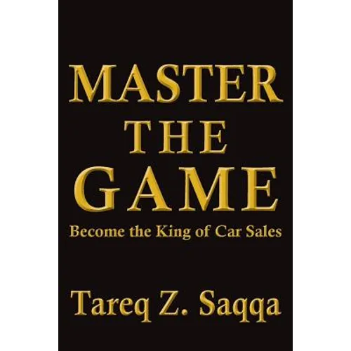 Master The Game: Become the King of Car Sales - Paperback
