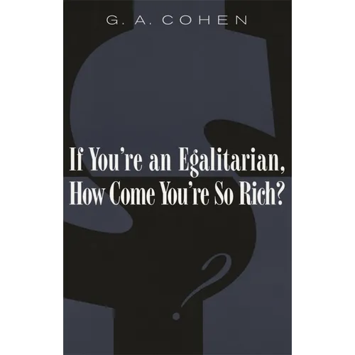 If You're an Egalitarian, How Come You're So Rich? - Paperback