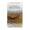The Roman Province of Judea: The Turbulent History and Legacy of Rome's Rule in Ancient Israel and Judah - Paperback
