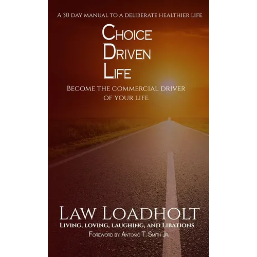 Choice Driven Life - Hardcover