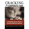 Cracking the Corporate Code: The Revealing Success Stories of 32 African-American Executives - Paperback