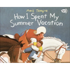 How I Spent My Summer Vacation - Hardcover