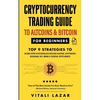 Cryptocurrency Trading Guide: To Altcoins & Bitcoin for Beginners Top 9 Strategies to Become Expert in Decentralized Investing Blueprint, Cryptography - Paperback