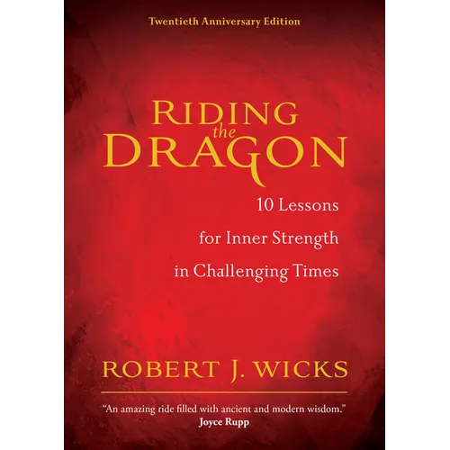 Riding the Dragon: 10 Lessons for Inner Strength in Challenging Times - Paperback