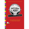 Start & Run Your Own Record Label: Winning Marketing Strategies for Today's Music Industry - Paperback