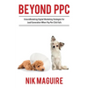 Beyond PPC: Groundbreaking strategies for digital marketing lead generation when pay per click won't perform - Paperback