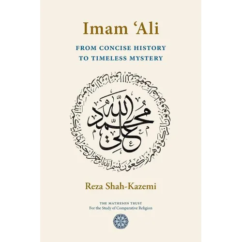 Imam 'Ali From Concise History to Timeless Mystery - Paperback