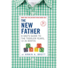 The New Father: A Dad's Guide to the Toddler Years, 12-36 Months - Paperback