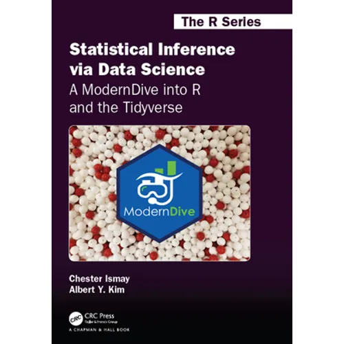 Statistical Inference via Data Science: A ModernDive into R and the Tidyverse - Paperback