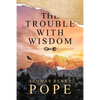 The Trouble With Wisdom - Paperback
