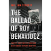 The Ballad of Roy Benavidez: The Life and Times of America's Most Famous Hispanic War Hero - Hardcover